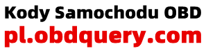 kody błędów OBD samochodu - kody diagnostyczne OBDII samochodu - - kody zapytań OBD2 - - kody diagnostyczne samochodu